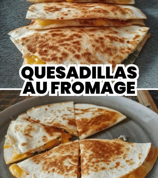 Recette Quesadillas Fromage : Un Délice à Partager